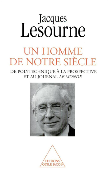 Un homme de notre siècle - De Polytechnique à la prospective et au journal Le Monde