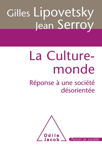Culture-monde (La) - Réponse à une société désorientée